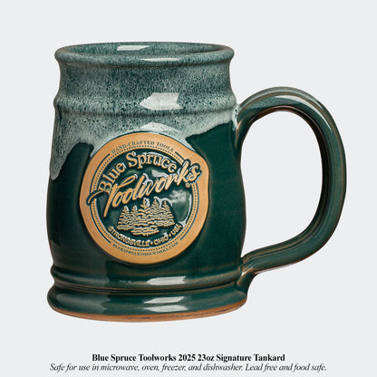 Blue Spruce Toolworks 2025 21oz Signature Tankard. Safe for use in microwave, oven, freezer, and dishwasher. Lead free and food safe.