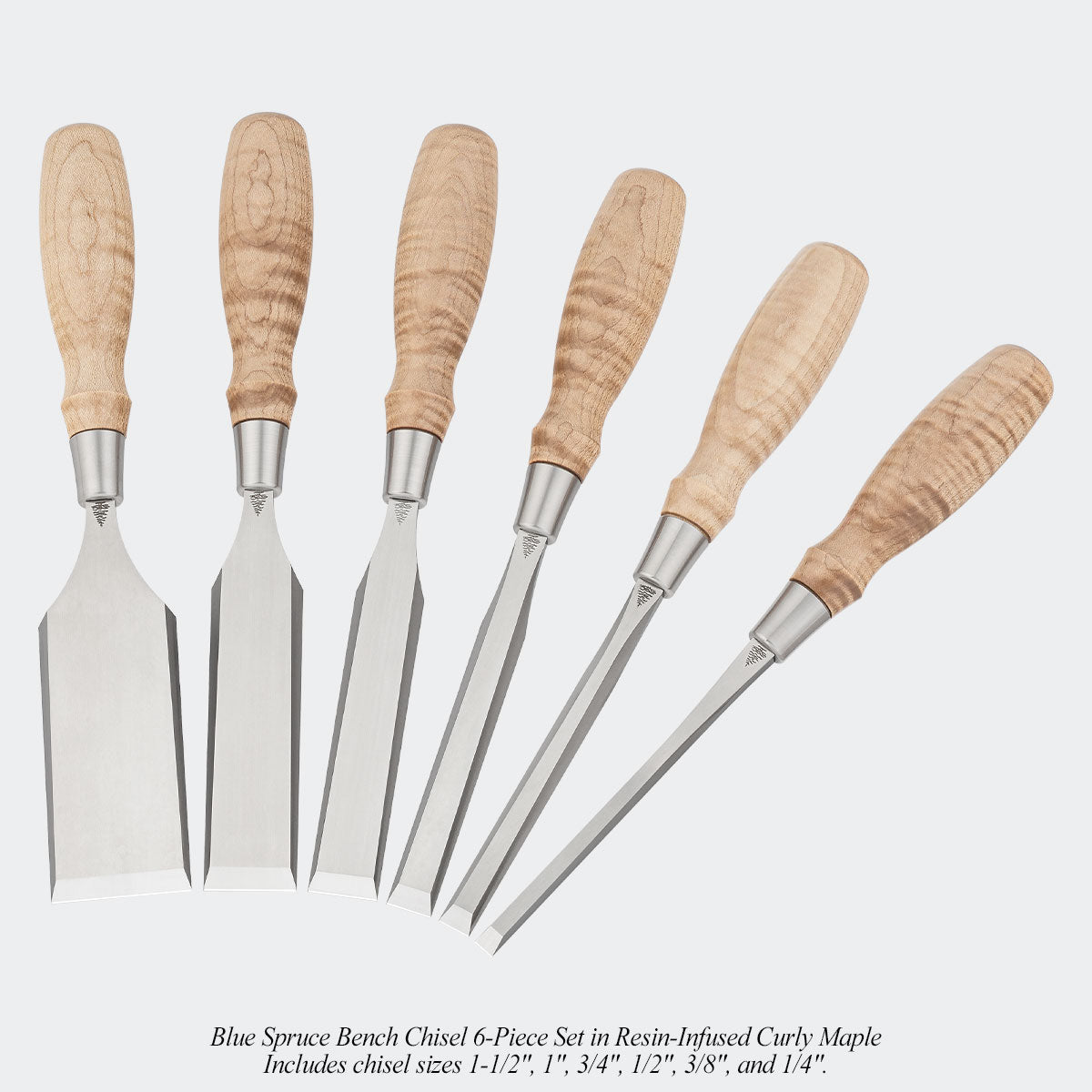 Blue Spruce Bench Chisel 6-Piece Set in Resin-Infused Curly Maple. Includes chisel sizes 1-1/2", 1", 3/4", 1/2", 3/8", and 1/4".