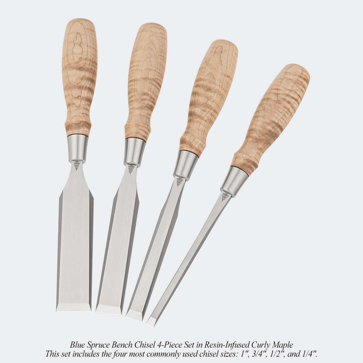 Blue Spruce Bench Chisel 4-Piece Set in Resin-Infused Curly Maple. This set includes the four most commonly used chisel sizes: 1", 3/4", 1/2", and 1/4"