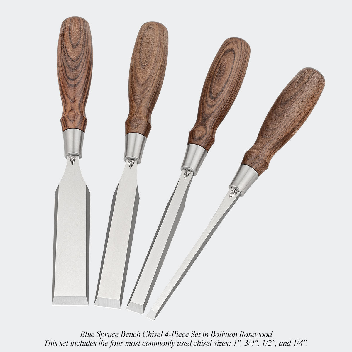 Blue Spruce Bench Chisel 4-Piece Set in Bolivian Rosewood. This set includes the four most commonly used chisel sizes: 1", 3/4", 1/2", and 1/4".