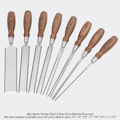 Blue Spruce Paring Chisel 8-Piece Set in Bolivian Rosewood. Our most complete set includes every size you’re likely to need: 1/8", 1/4", 3/8", 1/2", 5/8", 3/4", 1", 1-1/2"